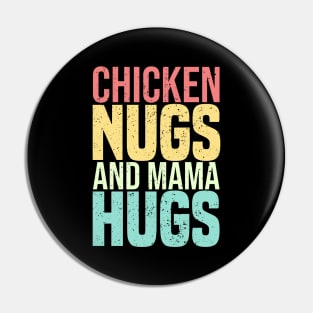 Chicken Nugs And Mama Hugs Pin