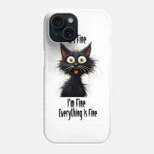 It's Fine I'm Fine Everything Is Fine Funny black cats meme Phone Case