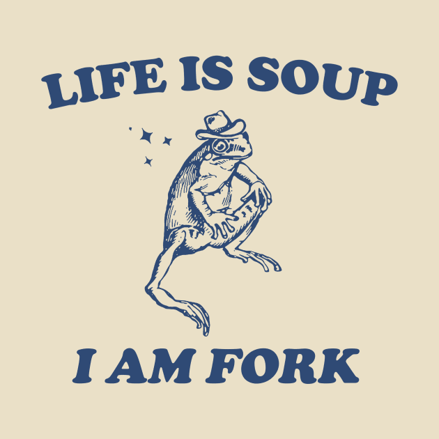 Life Is Soup I Am Fork Frog Graphic T Shirt, Unisex Funny Retro Shirt, Funny Frog Meme Tee, Vintage by Y2KSZN