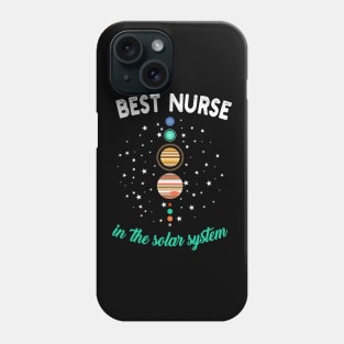 Best Nurse In The Solar System Phone Case