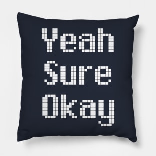 Yeah Sure Okay - Classic Vintage Summer Pillow