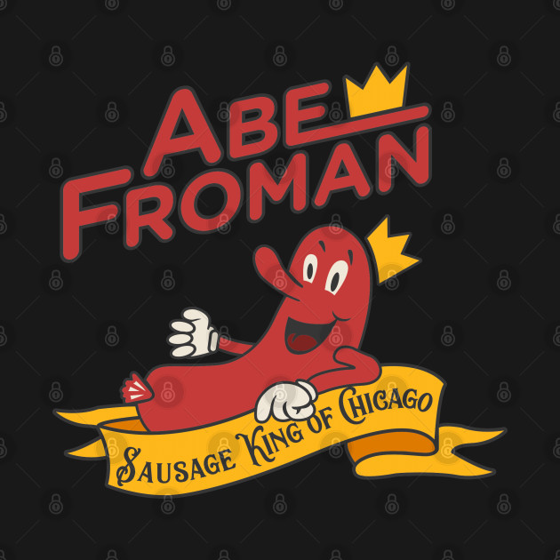 Disover Abe Froman - Abe Froman - T-Shirt