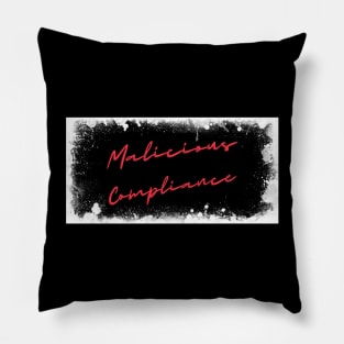 Malicious Compliance Pillow