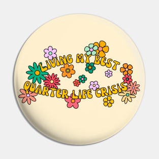 Flowery Living My Best Quarter Life Crisis Pin