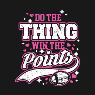 Go Sports Do The Thing Win The Points funny T-Shirt