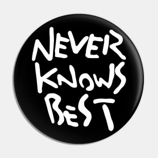 Never knows best / Front and back Pin