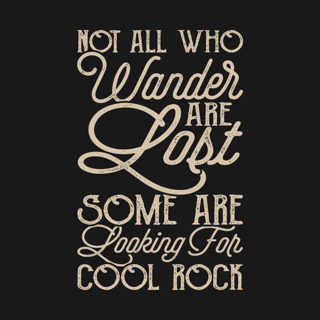 Not All Who Wander Are Lost Some Are Looking For Cool Rock T shirt For Women by QueenTees