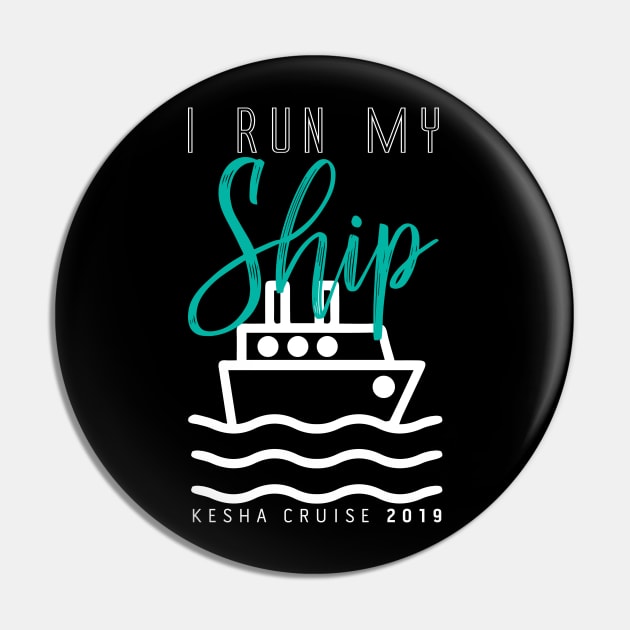 I Run My Ship (Blue) - Kesha Cruise 2019 Pin by JessieDesign