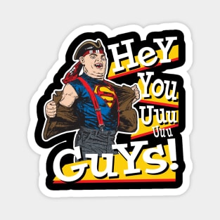 Hey You Guys Goonies Magnet