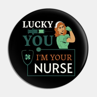 Lucky You I'm Your Nurse Pin