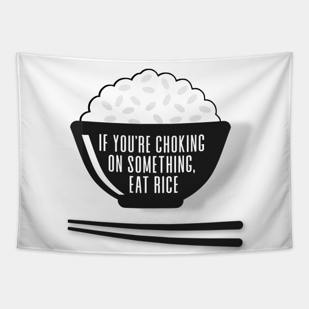 Eat Rice: If You're Choking on Something, Eat Rice Tapestry by Puff Sumo