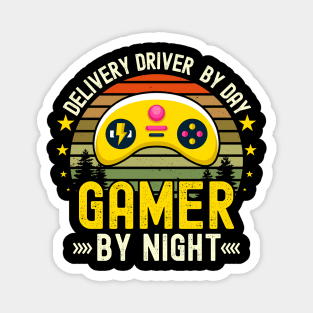 delivery driver Lover by Day Gamer By Night For Gamers Magnet