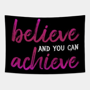 believe and you can achieve motivation message in pink Tapestry