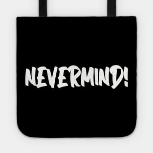 nevermind Tote