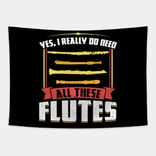 Yes I really do need all these Flutes Flutist Tapestry