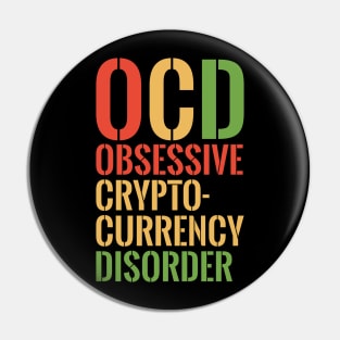 OCD- obsessive cryptocurrency disorder t-shirt Pin