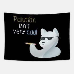 Pollution isn't very cool Polar Bear Global Warming Tapestry