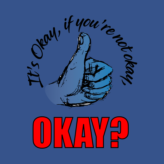 It's OK, If you're not Okay, OK? by BarlingRob