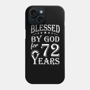 Blessed By God For 72 Years Christian Phone Case