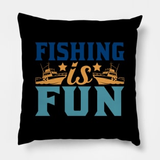 fishing is  fun Pillow