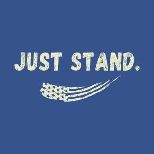 Vintage Just Stand T-Shirt