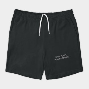 Shit Show Management Shorts