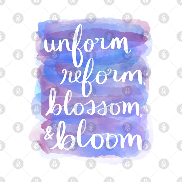 Unform, Reform, Blossom, & Bloom by Strong with Purpose