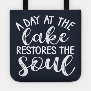 A Day At The Lake Restores The Soul Camping Tote
