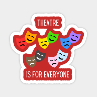Theatre is for Everyone Magnet