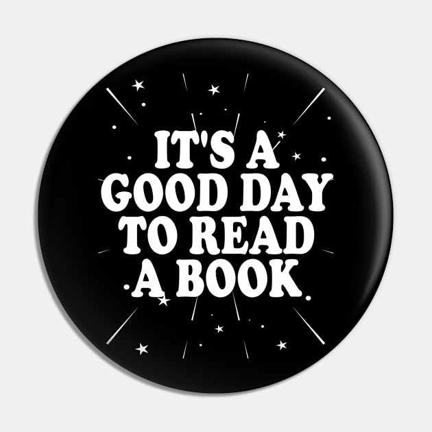 It's Good Day To Read Book Funny Library Reading Lovers Pin by adil shop