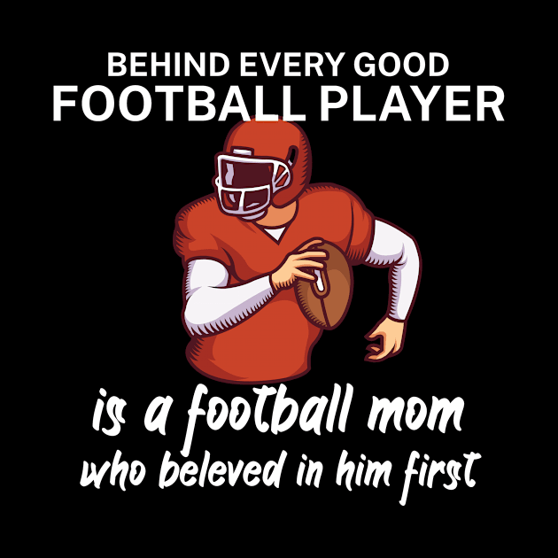 Behind every good football player is a football mom by maxcode