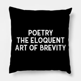 Poetry The Eloquent Art of Brevity Pillow