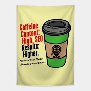 Caffeine Content: High. SEO Results: Higher. Unleash Your Coffee Brand's Online Empire. ( Inspiring Quote) Tapestry