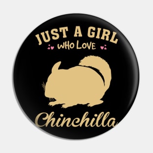 Petite Princes and Princesses Just A Girl Who Loves Chinchilla Chic Pin