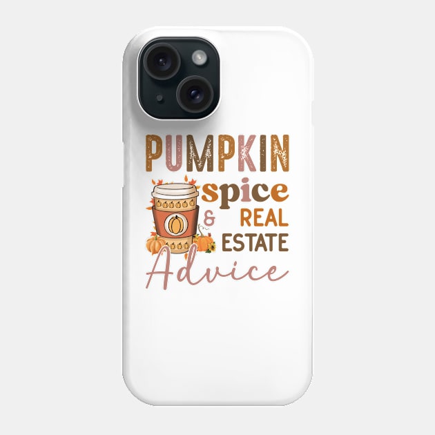 Pumpkin Spice And Real Estate Advice Funny Real Estate Agent Halloween Phone Case by Nisrine