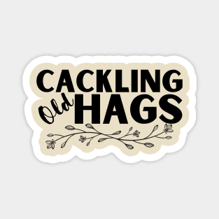 Cackling Old Hags 1 Magnet