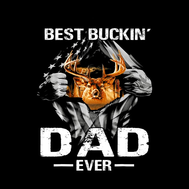 Best Buckin Dad Ever Deer Hunting Bucking Father by Kiwistore