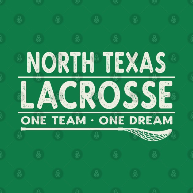North Texas Lacrosse One Team One Dream by tropicalteesshop