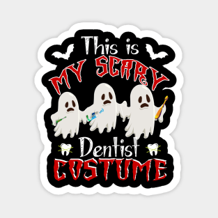 This Is My Scary Dentist Costume Funny Halloween Gift Magnet