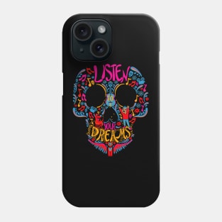 Listen to your dreams Phone Case