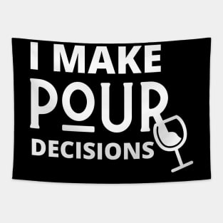 I Make Pour Decisions Tapestry