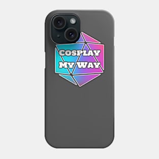 Cosplay My Way Phone Case