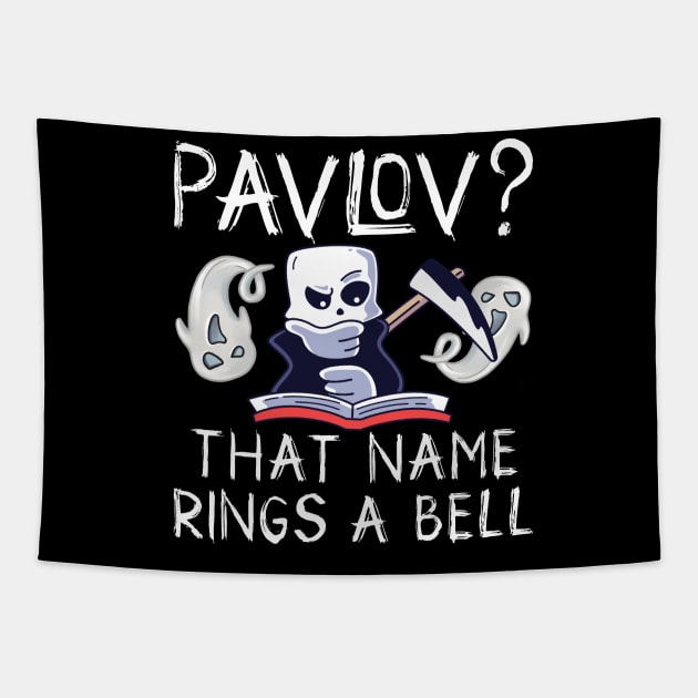 Pavlov ? That Name Rings A Bell Tapestry by alcoshirts