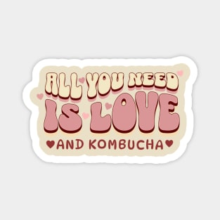 All you need is love...and kombucha! Magnet