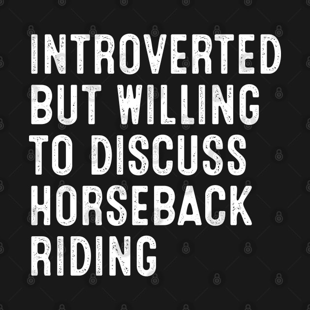 Introverted But Willing To Discuss Horseback Riding by HeroGifts