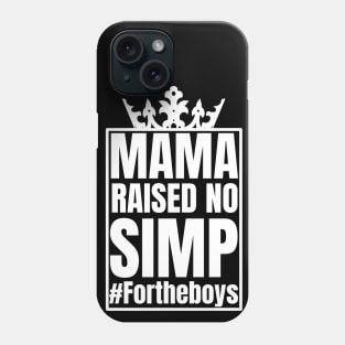 Mama Raised No Simp Phone Case