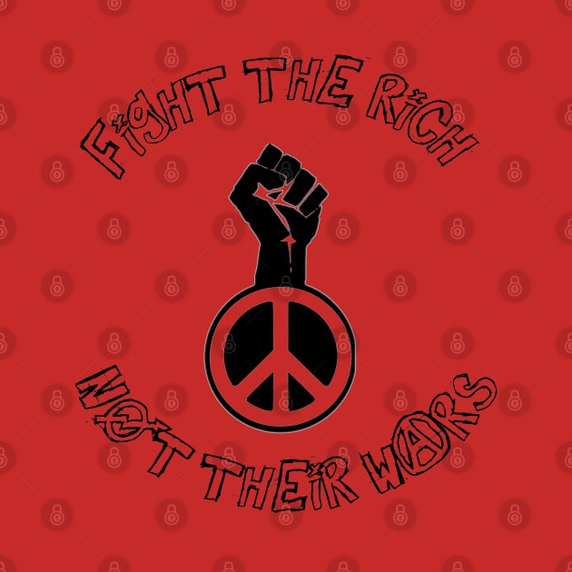 Fight the Rich, Not Their Wars by SpaceDogLaika