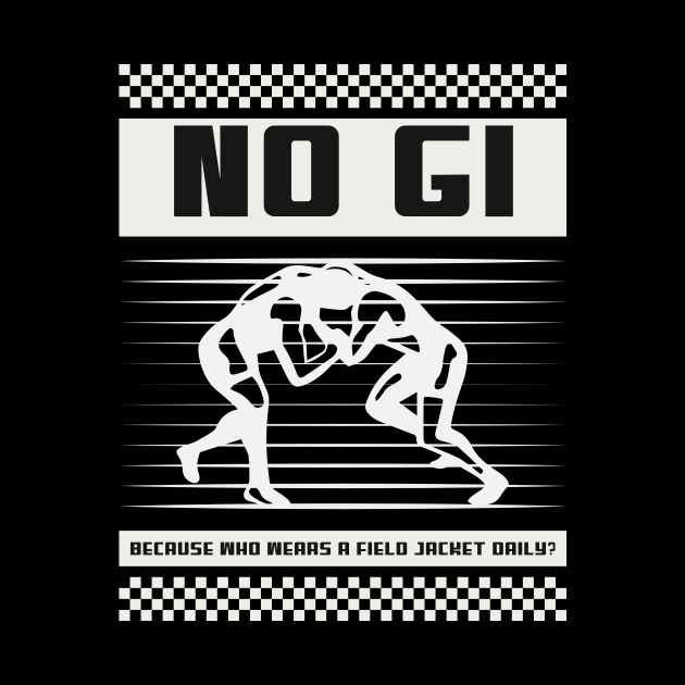 No Gi Jiu Jitsu by Reliant Tees