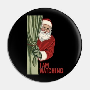 Santa is WATCHING Pin