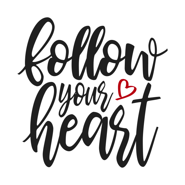Inspirational Follow Your Heart Valentine Quote by Jasmine Anderson